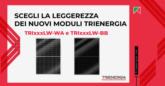 Nuovi moduli fotovoltaici LIGHT Trienergia: leggerezza e flessibilit&agrave; per ogni impianto